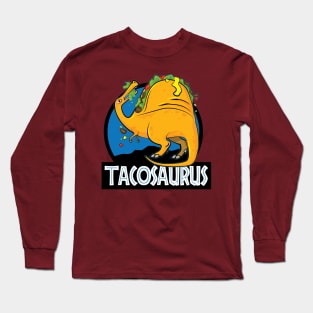 Tacosaurus - Funny Long Sleeve T-Shirt